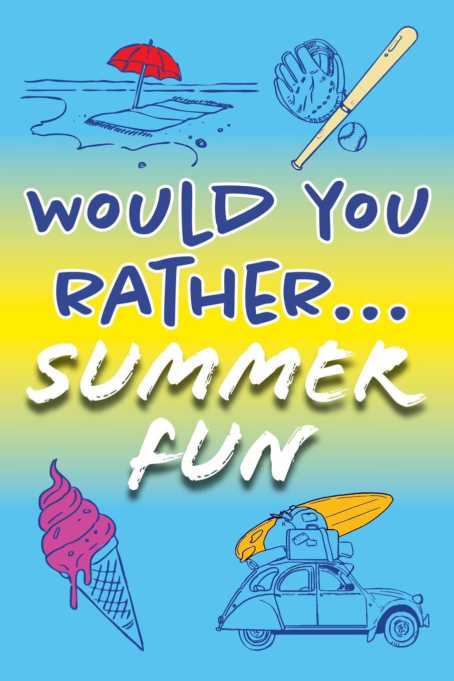 'Would You Rather … Summer Fun'
